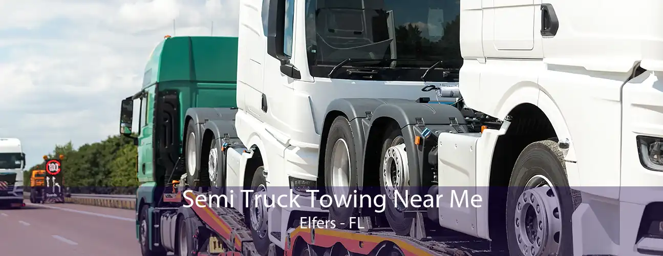 Semi Truck Towing Near Me Elfers - FL