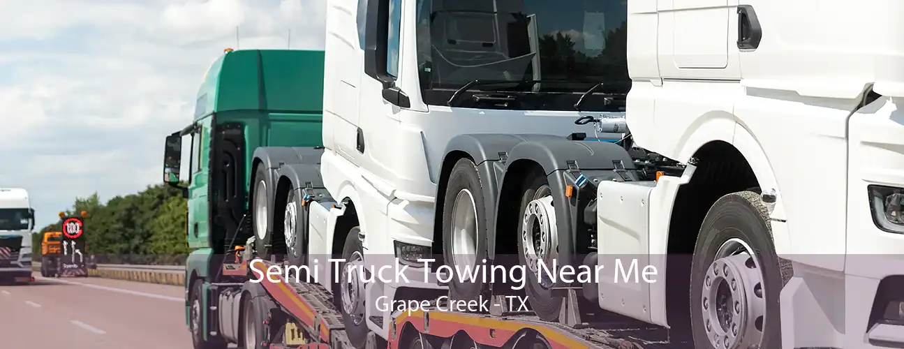 Semi Truck Towing Near Me Grape Creek - TX