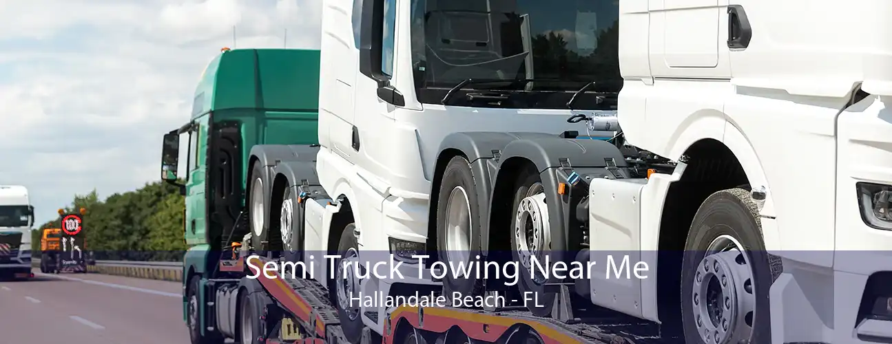 Semi Truck Towing Near Me Hallandale Beach - FL