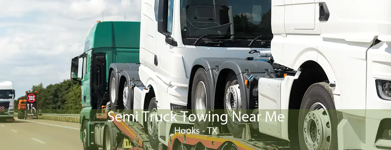 Semi Truck Towing Near Me Hooks - TX