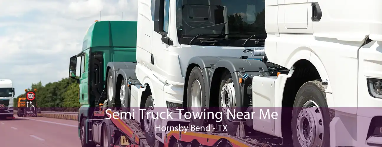 Semi Truck Towing Near Me Hornsby Bend - TX
