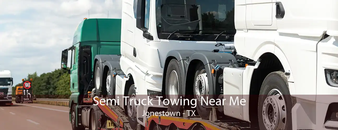 Semi Truck Towing Near Me Jonestown - TX