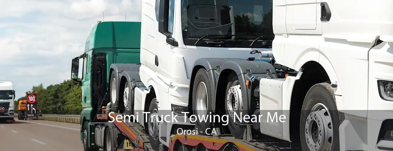 Semi Truck Towing Near Me Orosi - CA