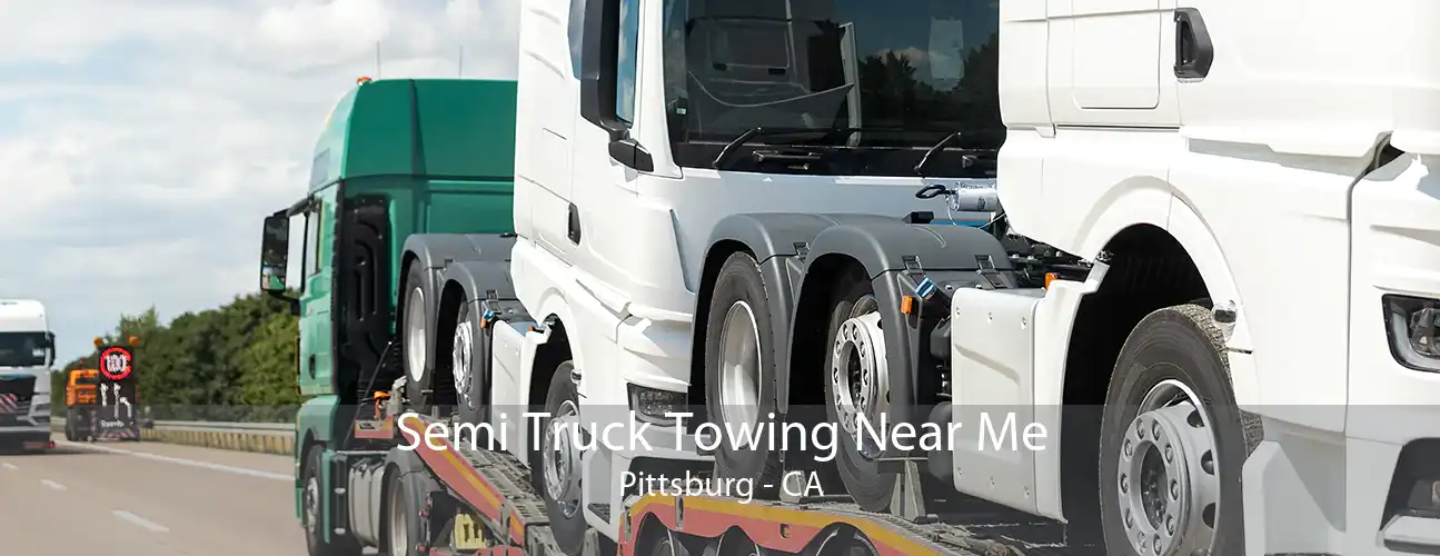 Semi Truck Towing Near Me Pittsburg - CA