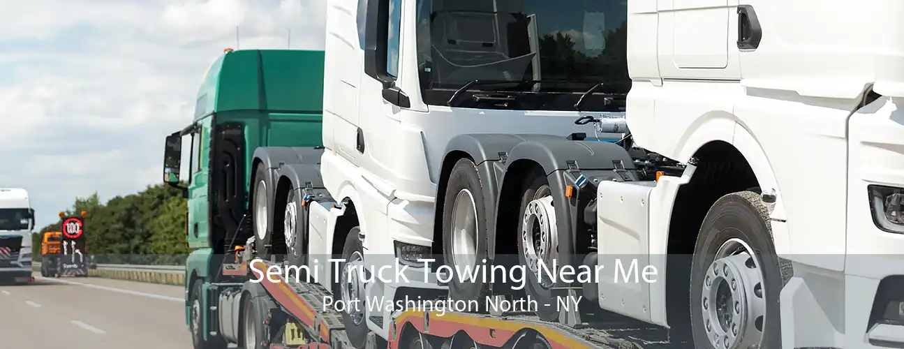 Semi Truck Towing Near Me Port Washington North - NY
