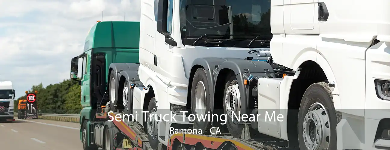 Semi Truck Towing Near Me Ramona - CA