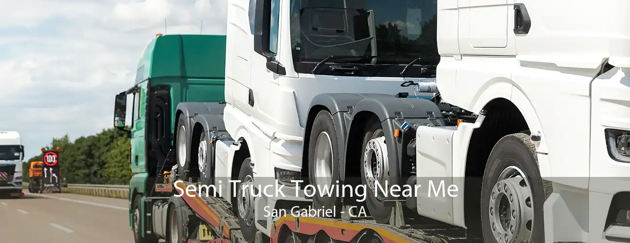 Semi Truck Towing Near Me San Gabriel - CA