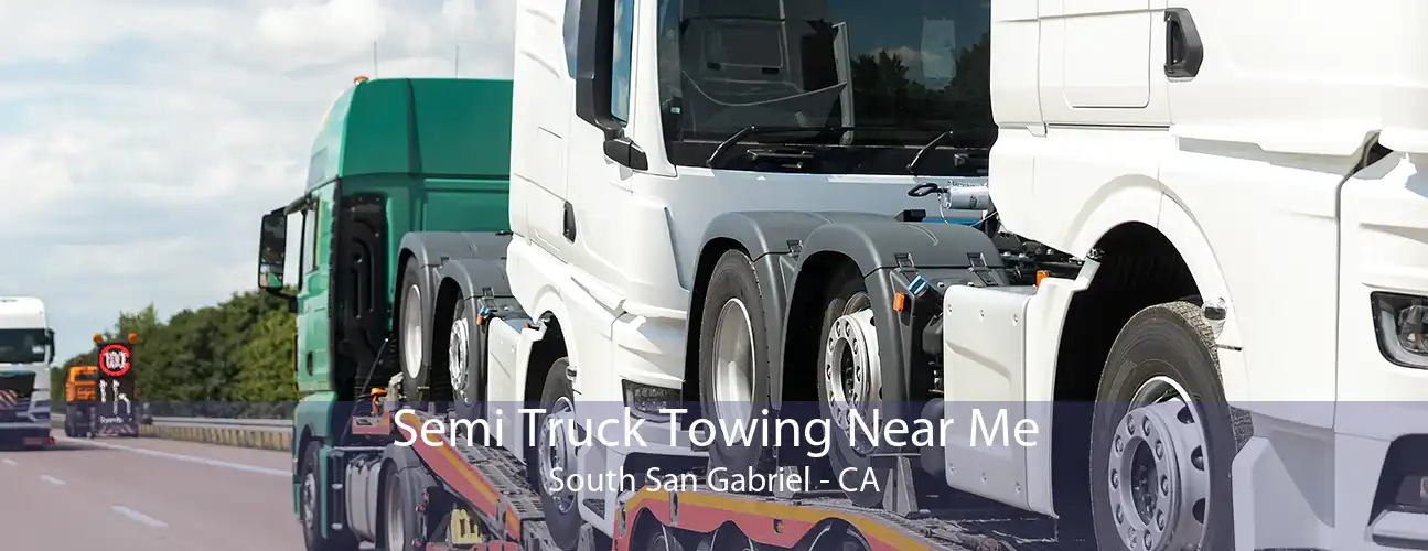 Semi Truck Towing Near Me South San Gabriel - CA