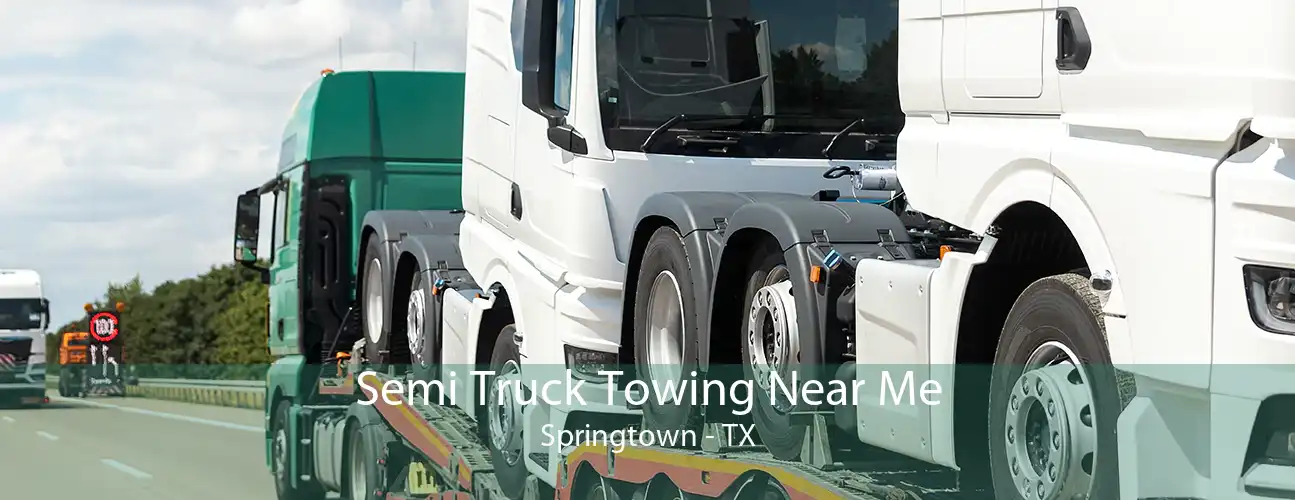 Semi Truck Towing Near Me Springtown - TX