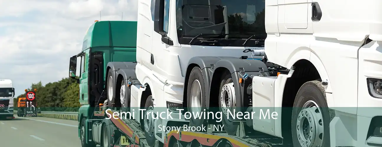 Semi Truck Towing Near Me Stony Brook - NY