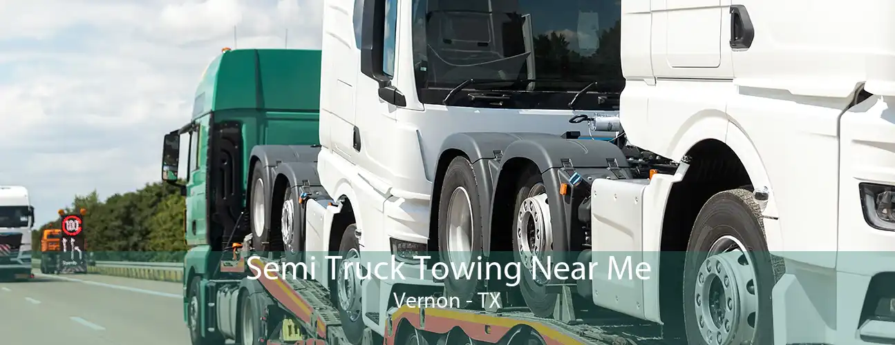 Semi Truck Towing Near Me Vernon - TX