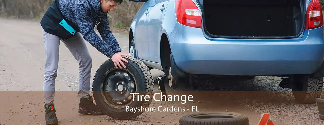 Tire Change Bayshore Gardens - FL