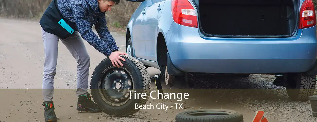 Tire Change Beach City - TX