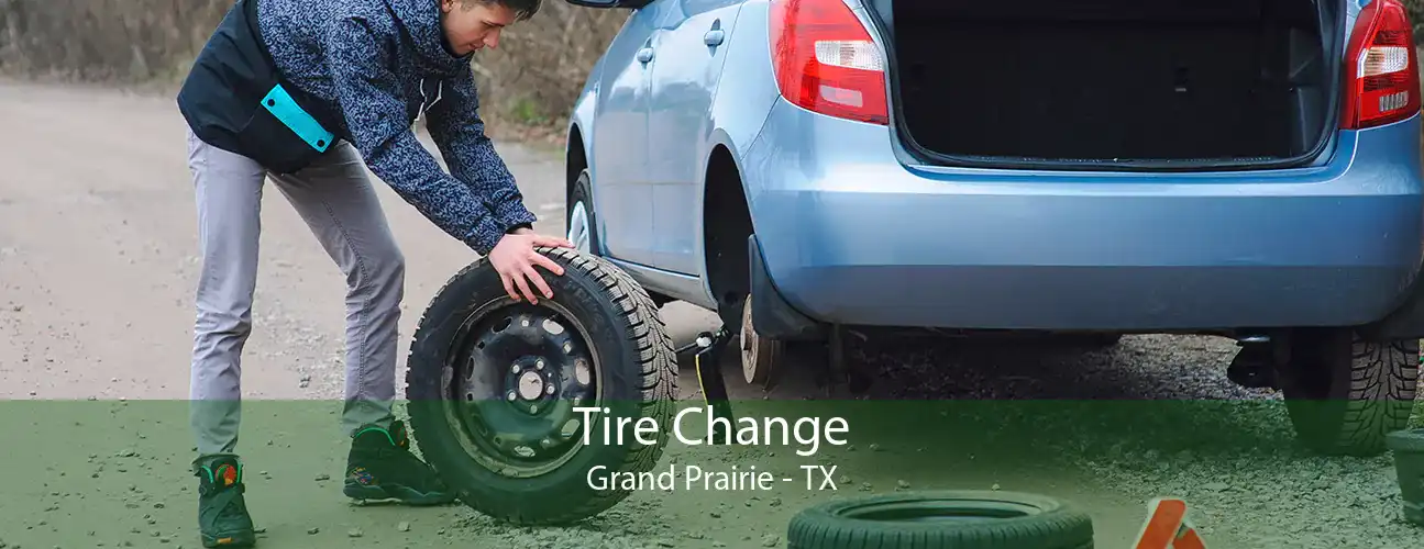Tire Change Grand Prairie - TX