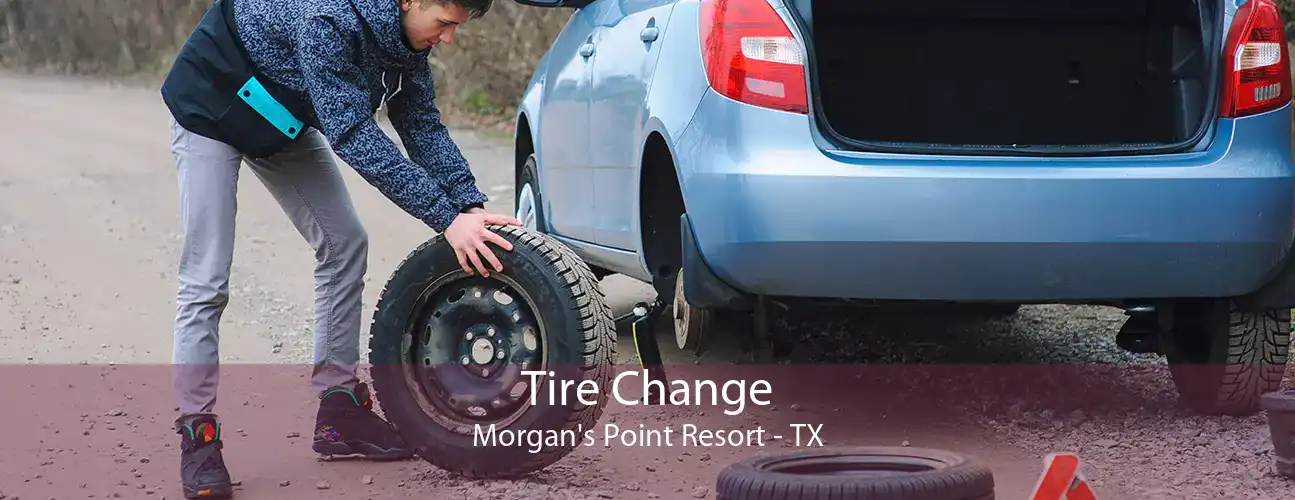 Tire Change Morgan's Point Resort - TX