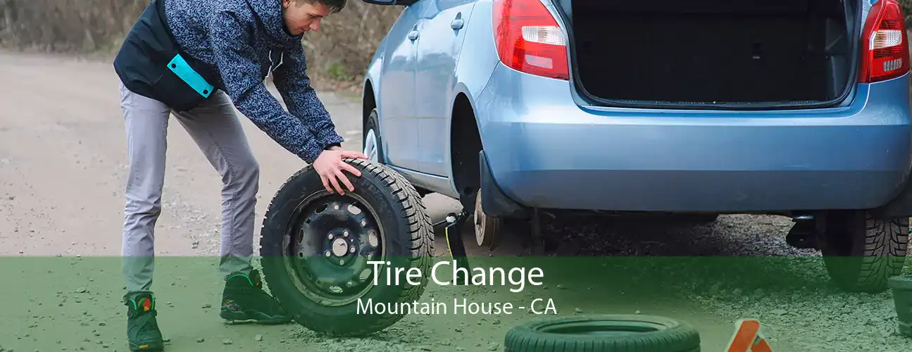 Tire Change Mountain House - CA