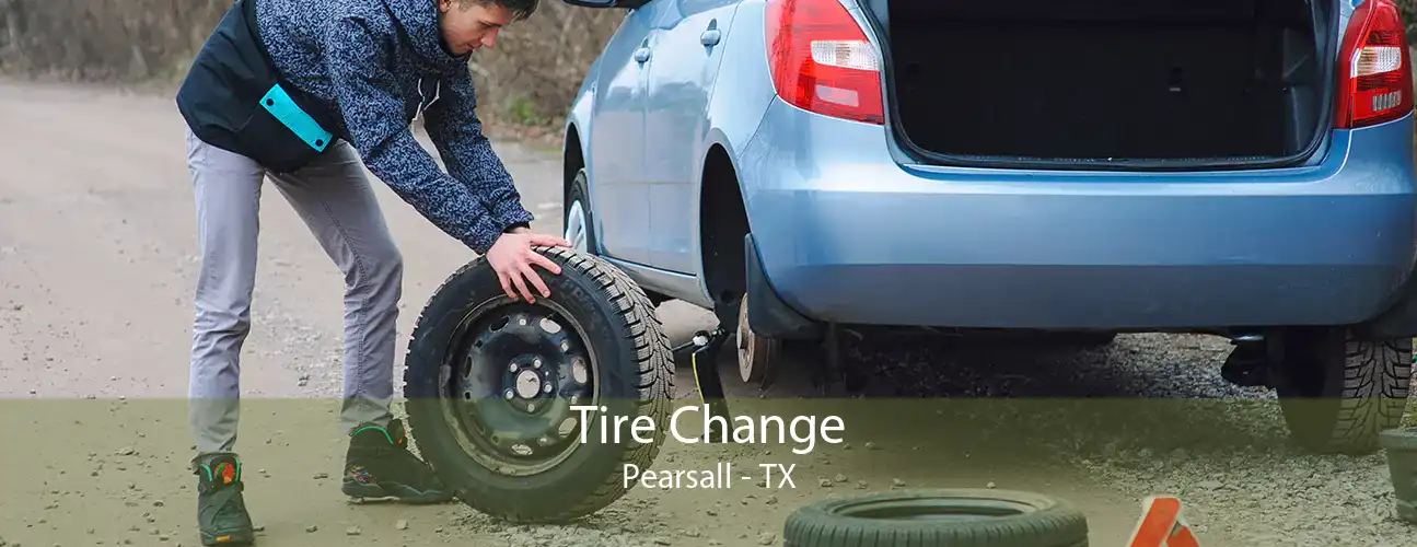 Tire Change Pearsall - TX