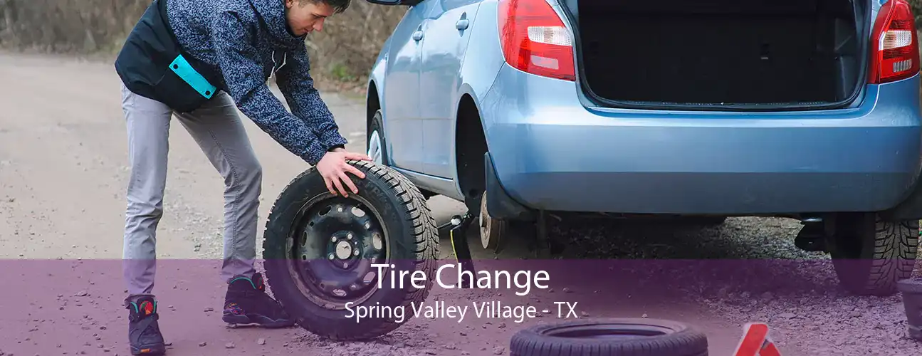 Tire Change Spring Valley Village - TX