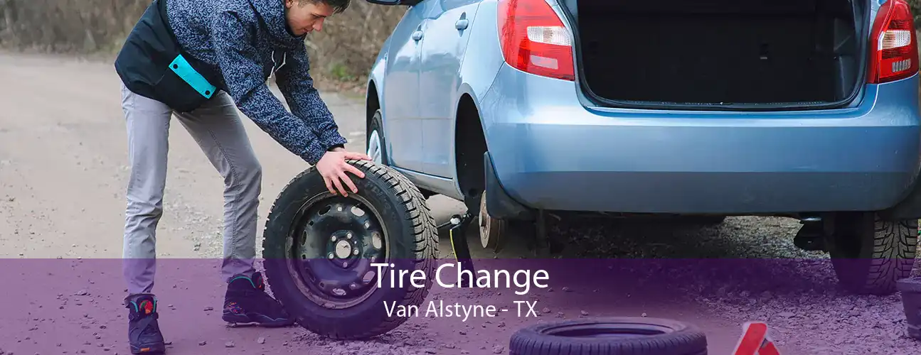 Tire Change Van Alstyne - TX