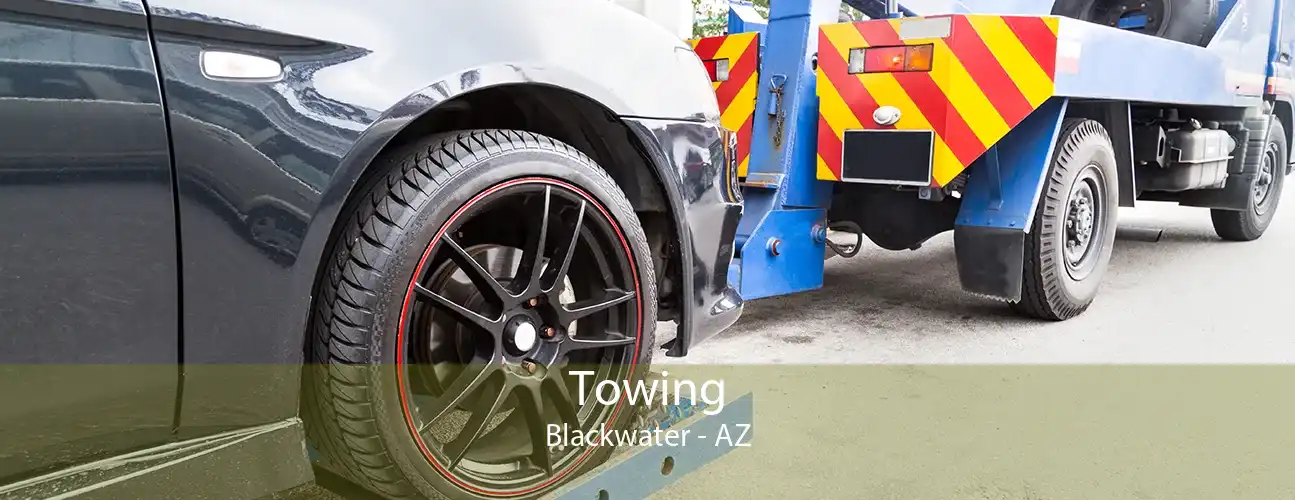 Towing Blackwater - AZ