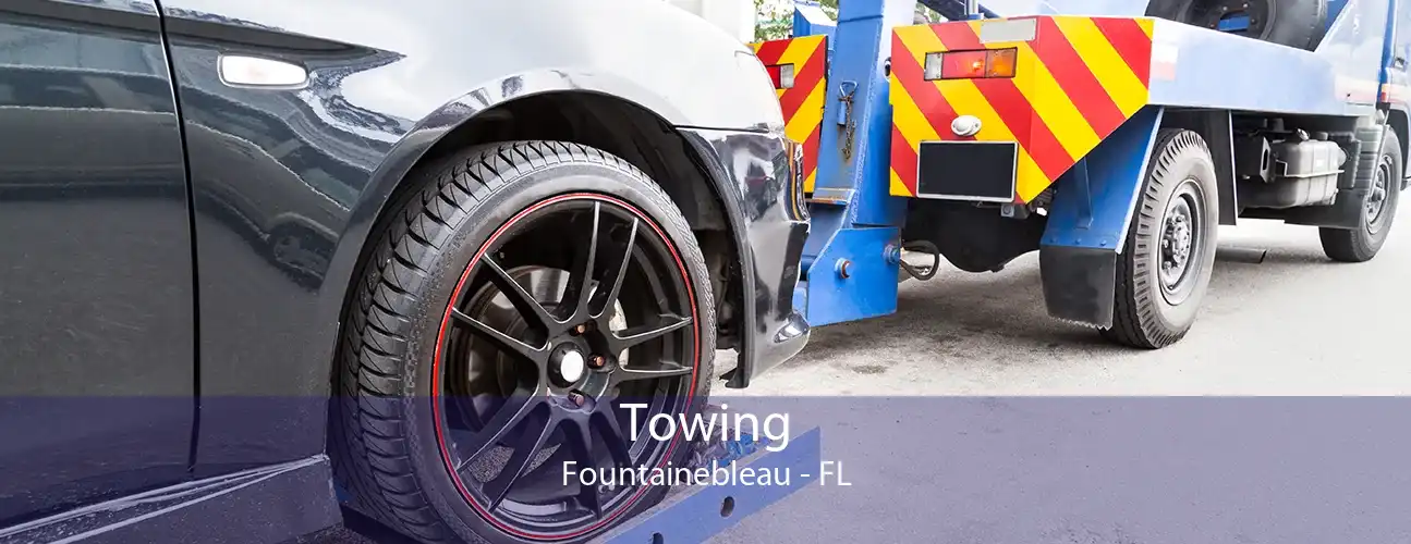 Towing Fountainebleau - FL