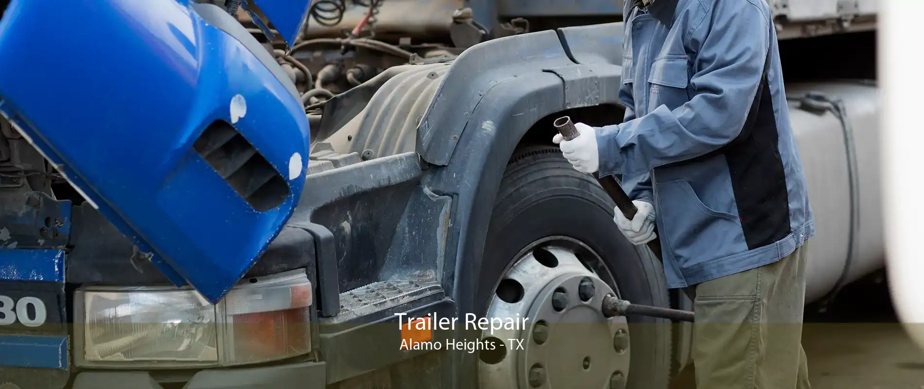 Trailer Repair Alamo Heights - TX