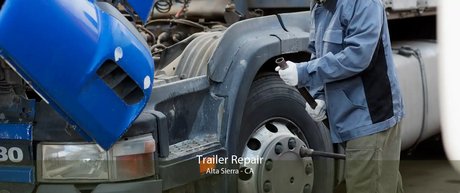 Trailer Repair Alta Sierra - CA