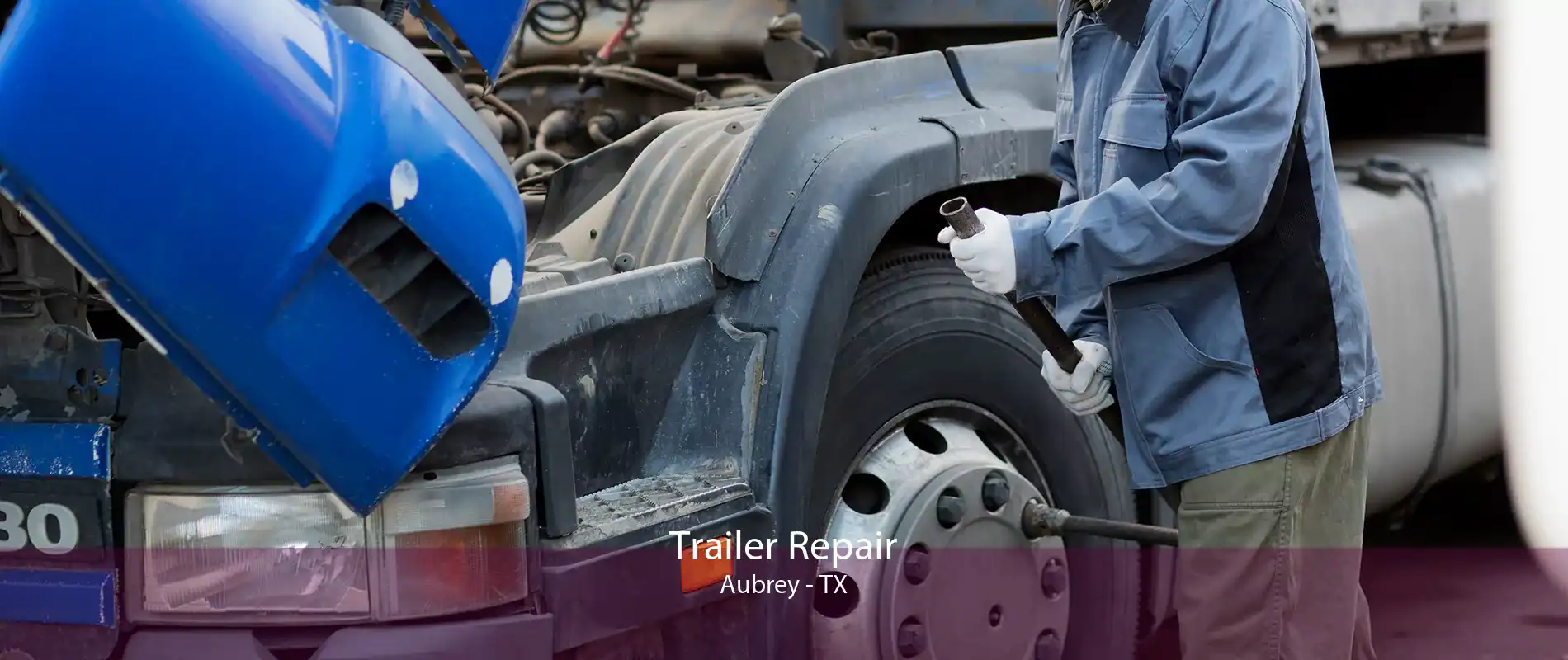 Trailer Repair Aubrey - TX