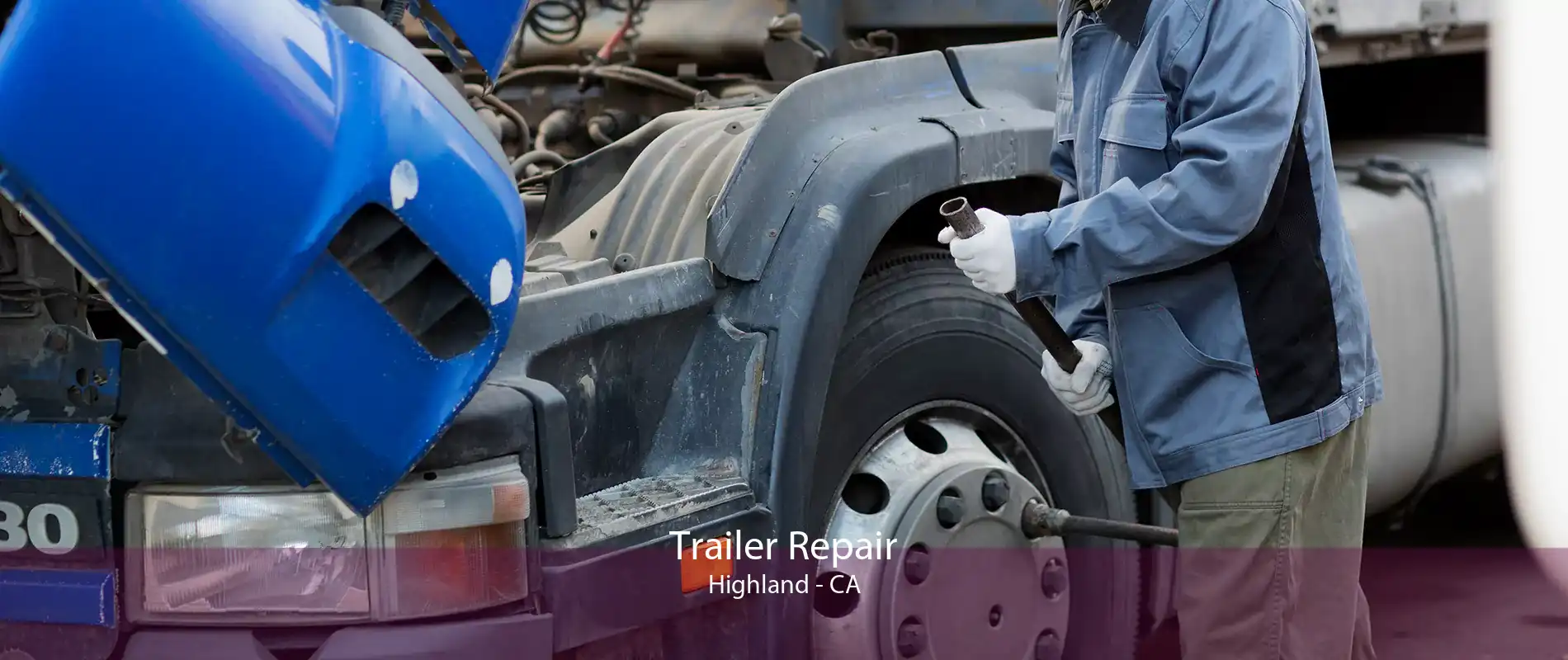 Trailer Repair Highland - CA