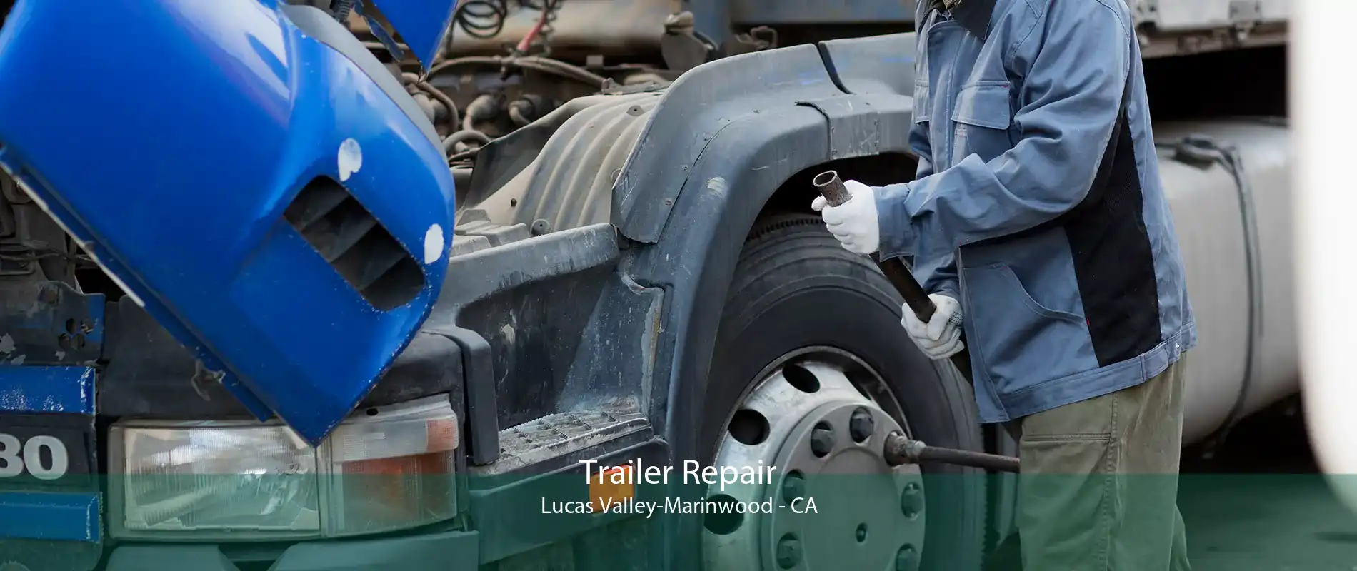 Trailer Repair Lucas Valley-Marinwood - CA