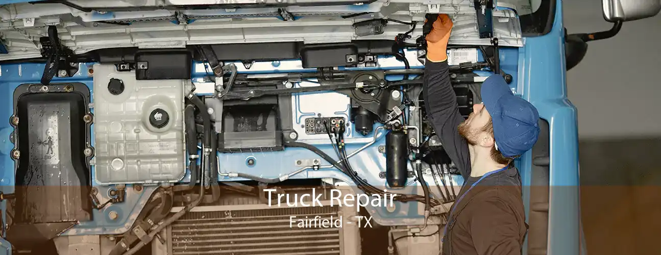Truck Repair Fairfield - TX