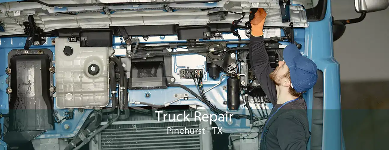 Truck Repair Pinehurst - TX