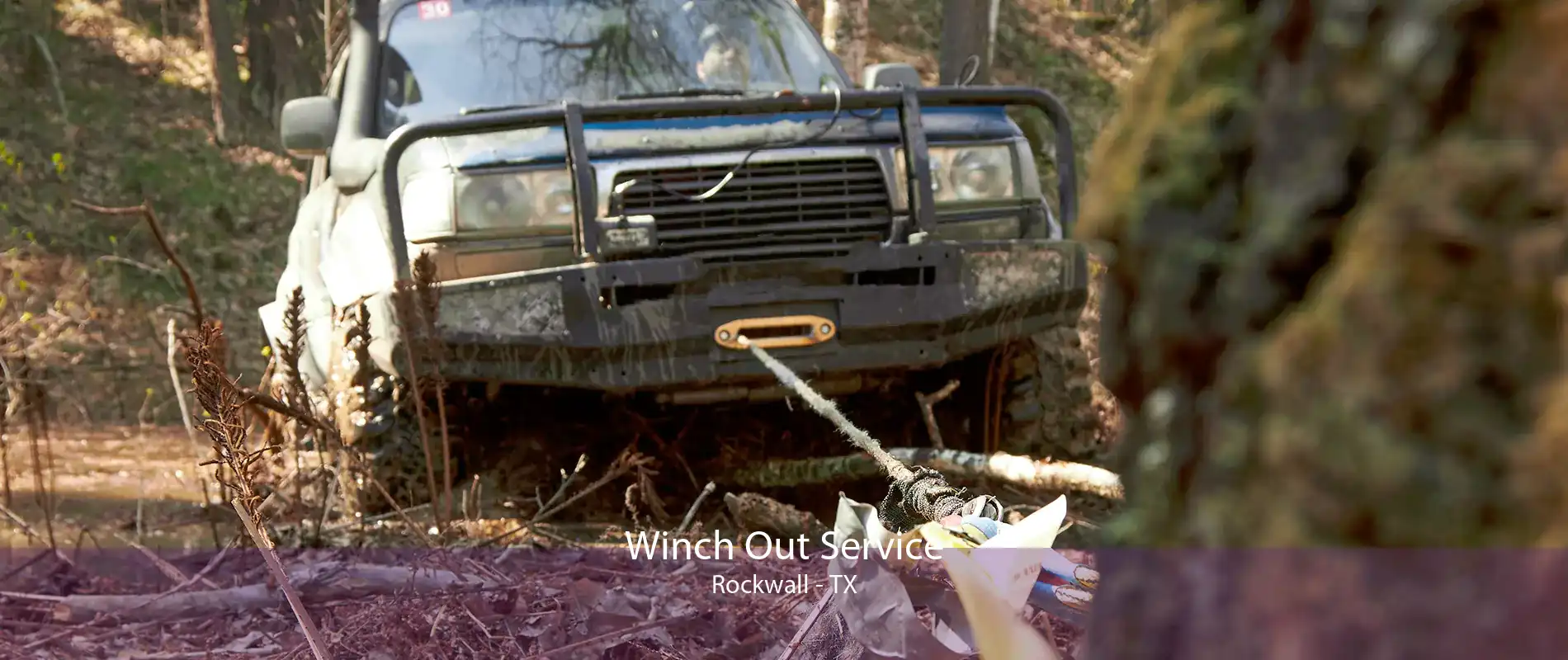 Winch Out Service Rockwall - TX
