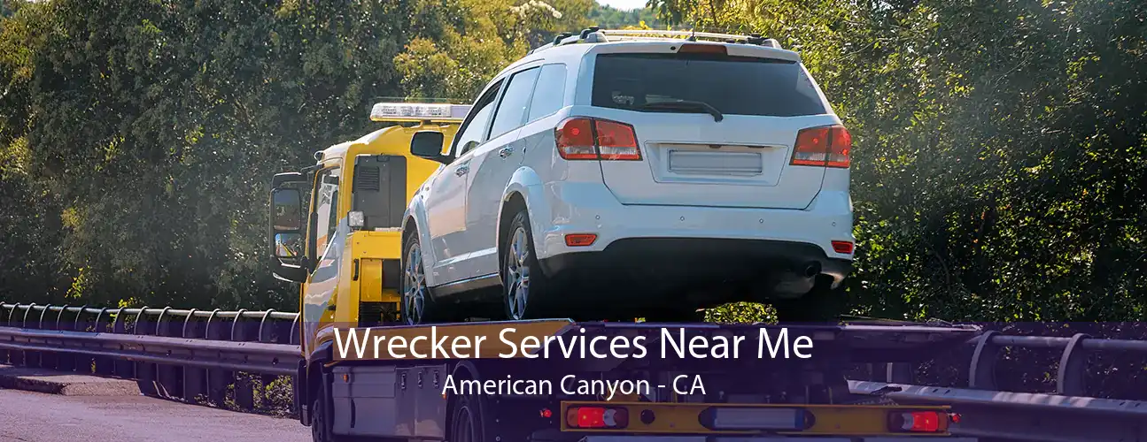 Wrecker Services Near Me American Canyon - CA