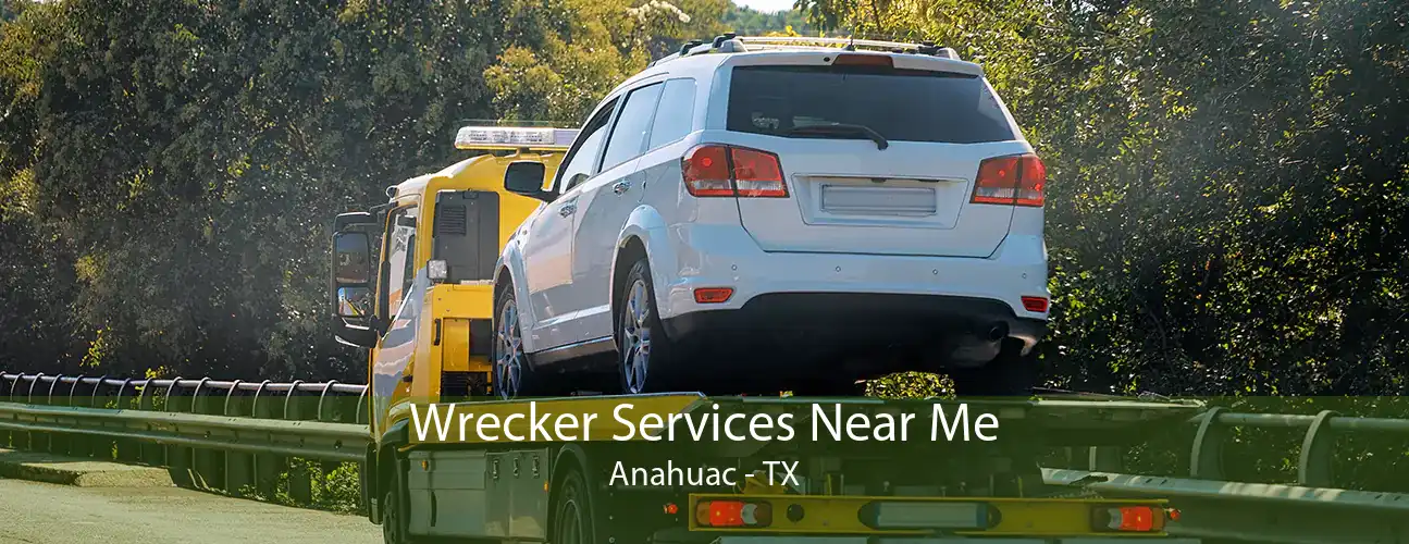 Wrecker Services Near Me Anahuac - TX