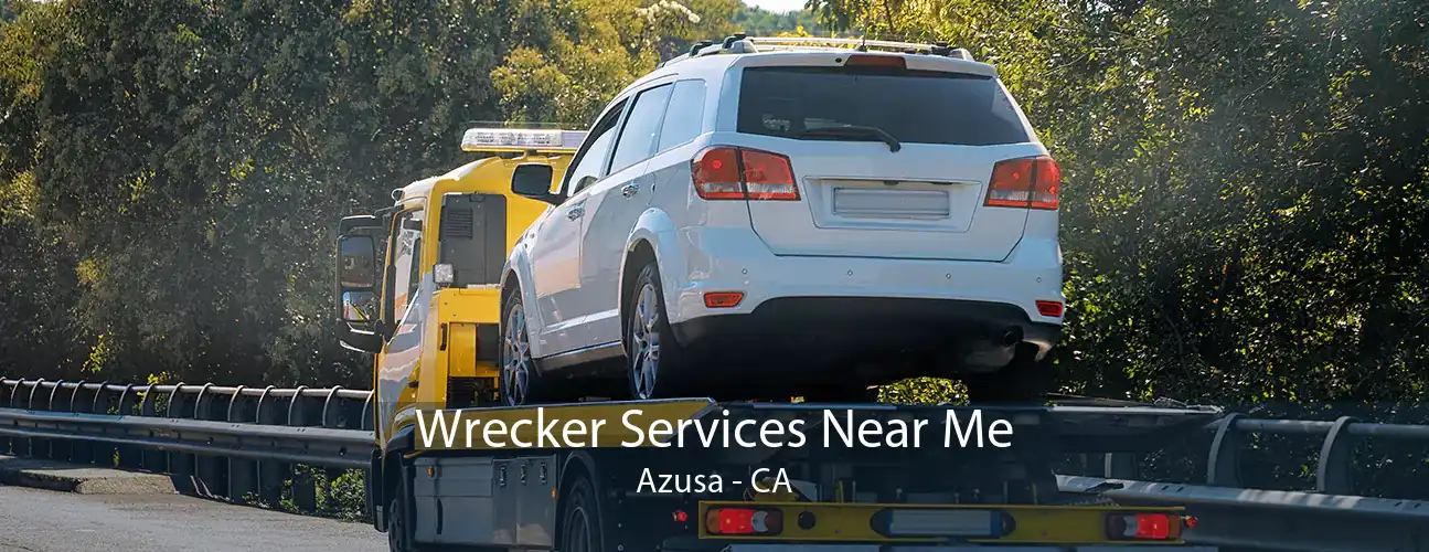 Wrecker Services Near Me Azusa - CA