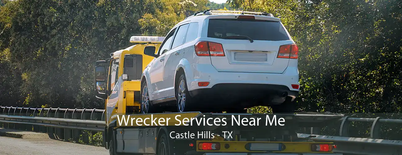 Wrecker Services Near Me Castle Hills - TX