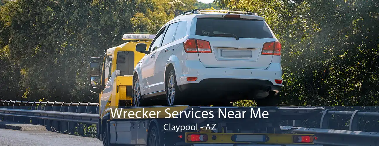 Wrecker Services Near Me Claypool - AZ