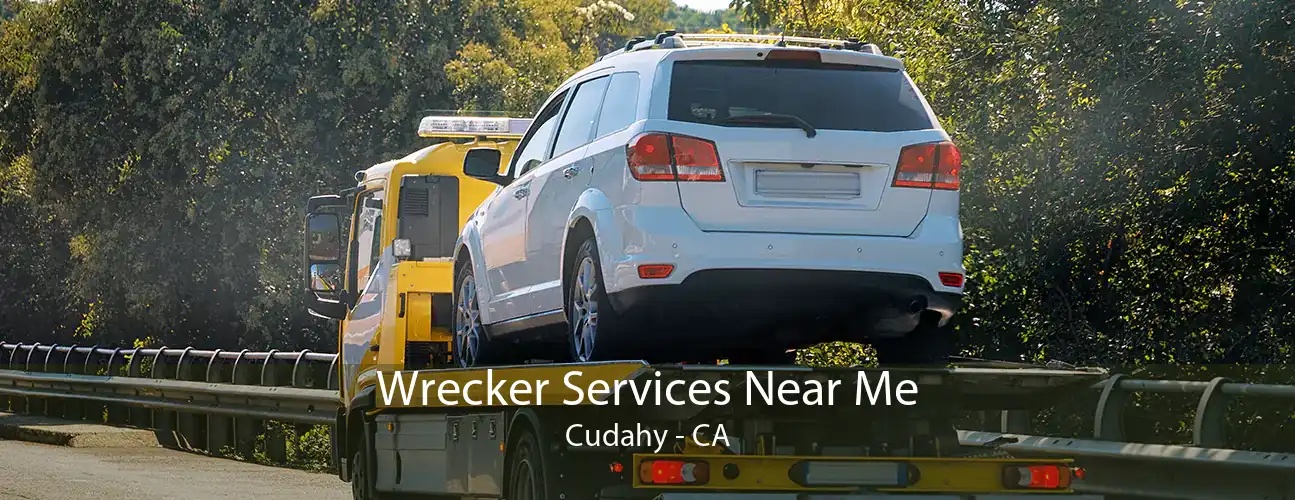 Wrecker Services Near Me Cudahy - CA