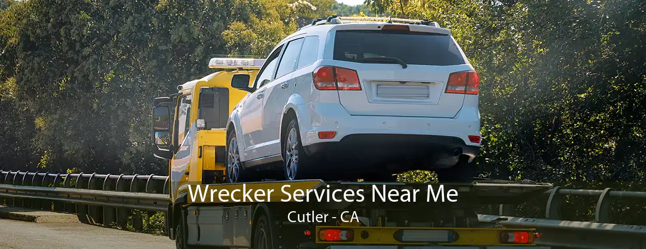 Wrecker Services Near Me Cutler - CA