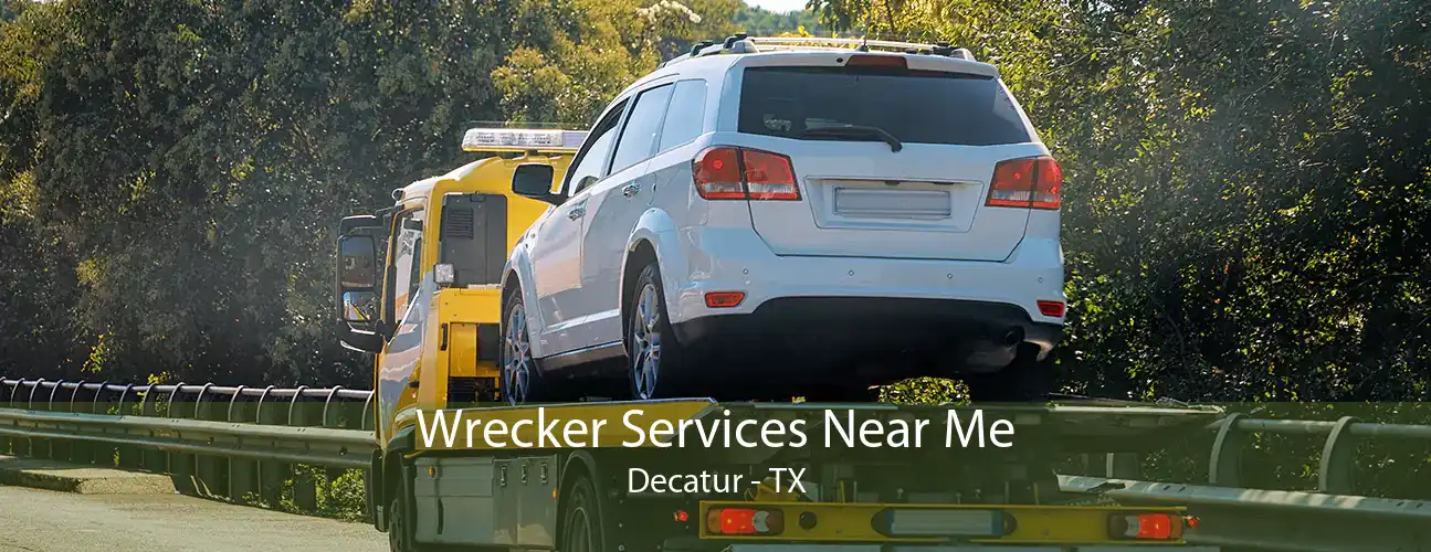 Wrecker Services Near Me Decatur - TX