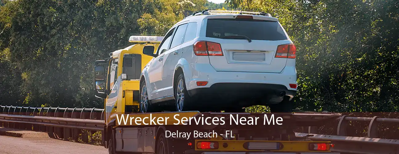 Wrecker Services Near Me Delray Beach - FL