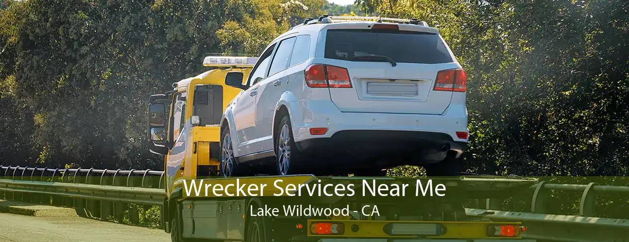 Wrecker Services Near Me Lake Wildwood - CA