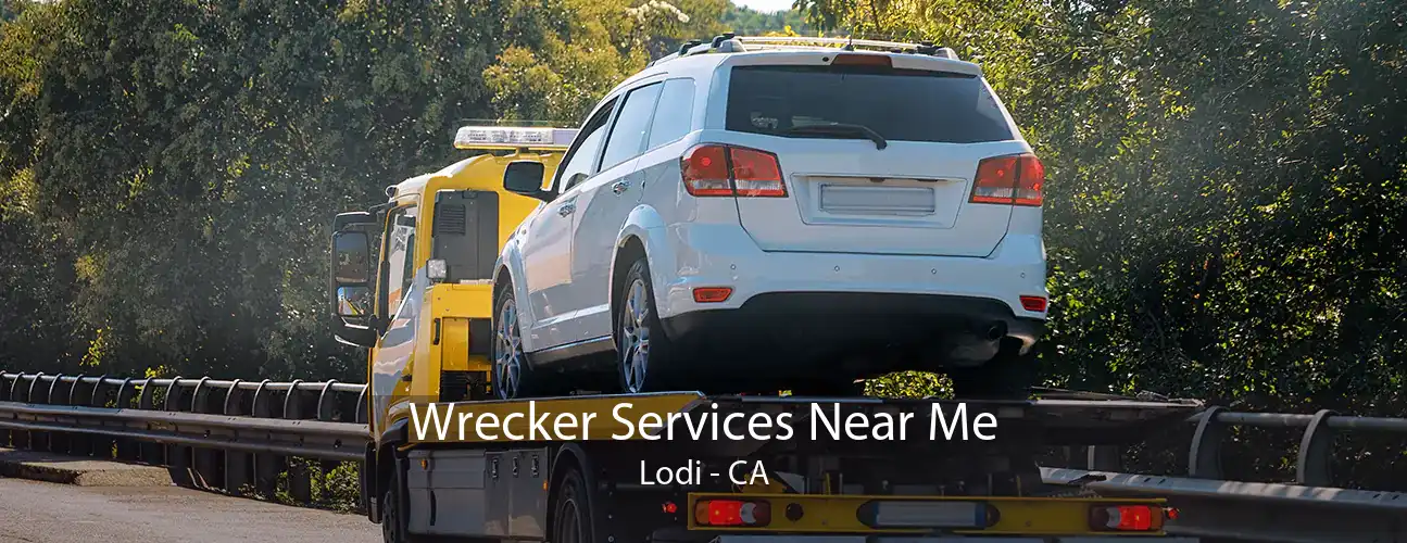 Wrecker Services Near Me Lodi - CA