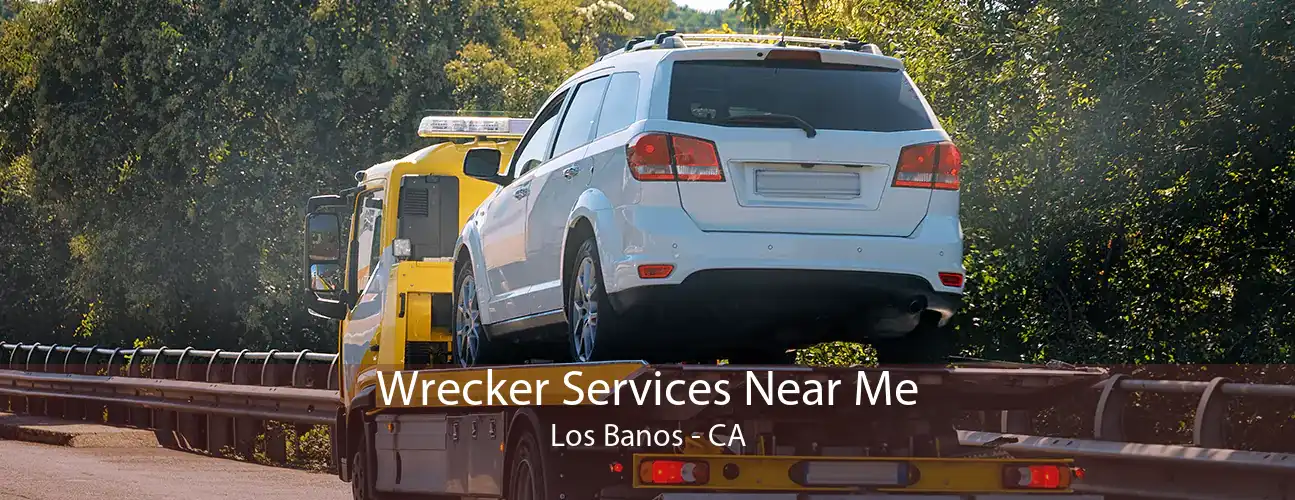 Wrecker Services Near Me Los Banos - CA