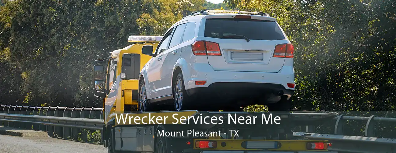 Wrecker Services Near Me Mount Pleasant - TX