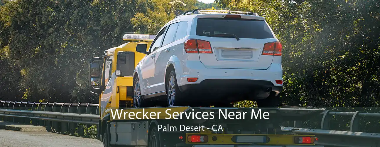 Wrecker Services Near Me Palm Desert - CA