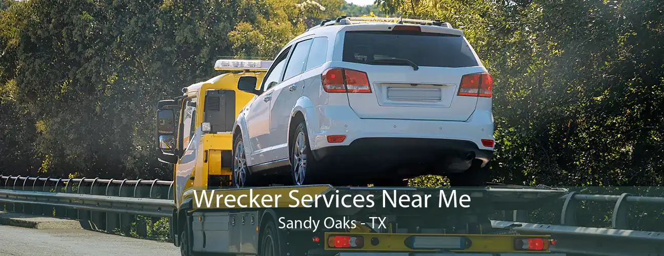 Wrecker Services Near Me Sandy Oaks - TX