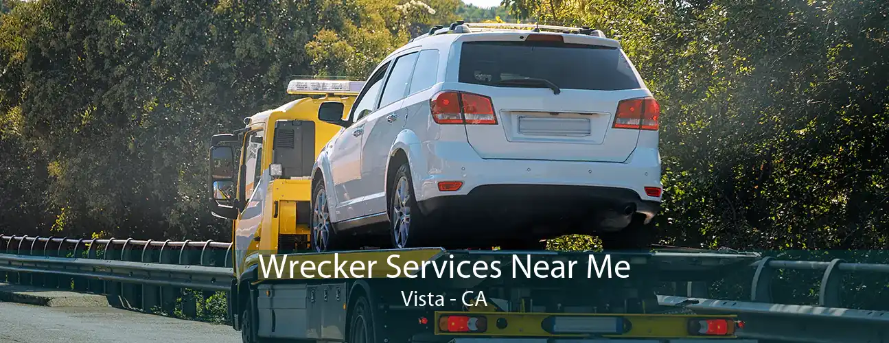 Wrecker Services Near Me Vista - CA