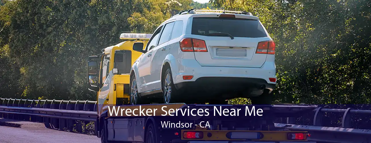 Wrecker Services Near Me Windsor - CA